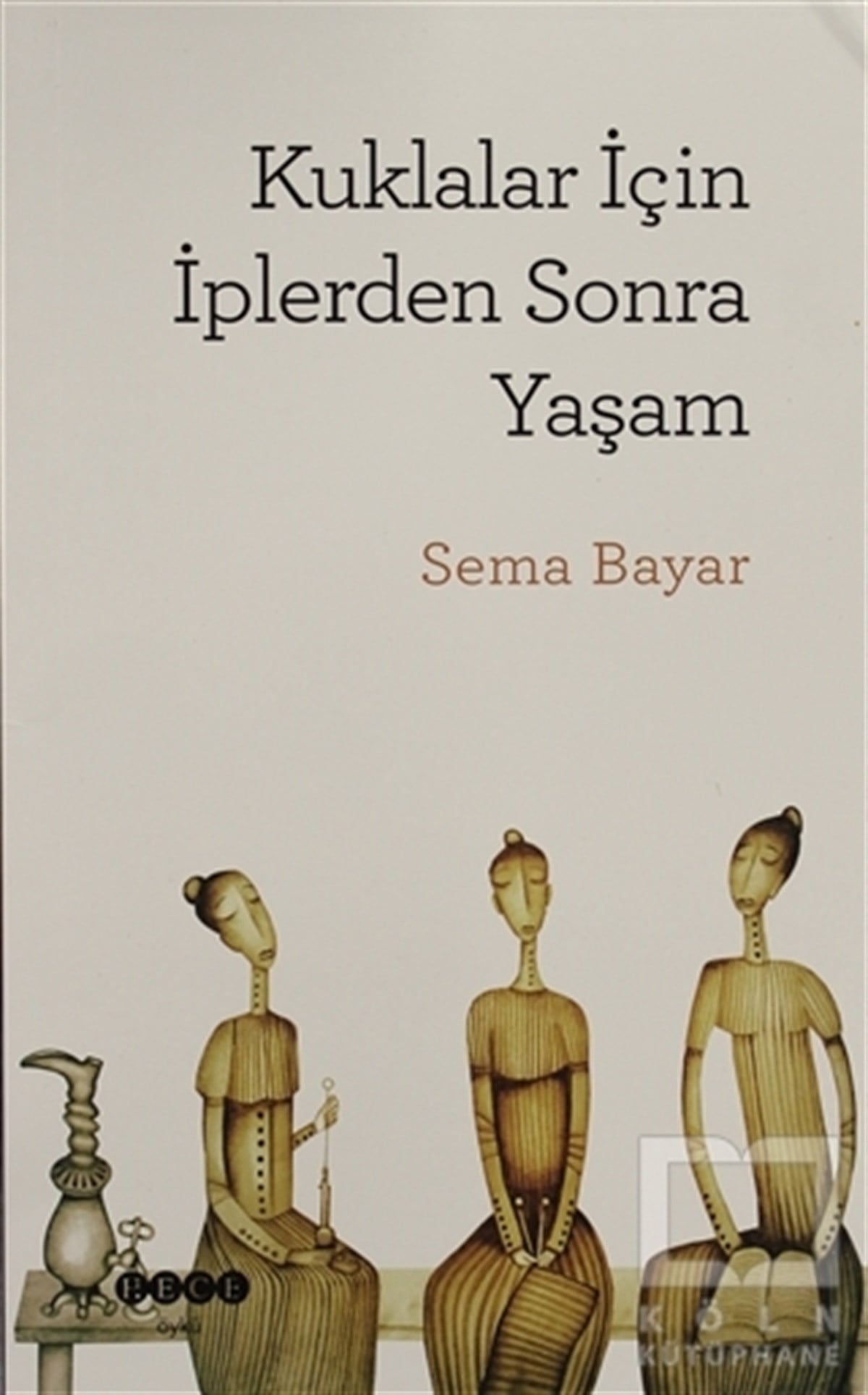 Kuklalar İçin İplerden Sonra Yaşam