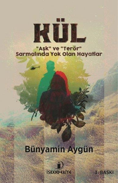 Bünyamin AygünTürk RomaniKül - Aşk ve Terör Sarmalında Yok Olan Hayatlar