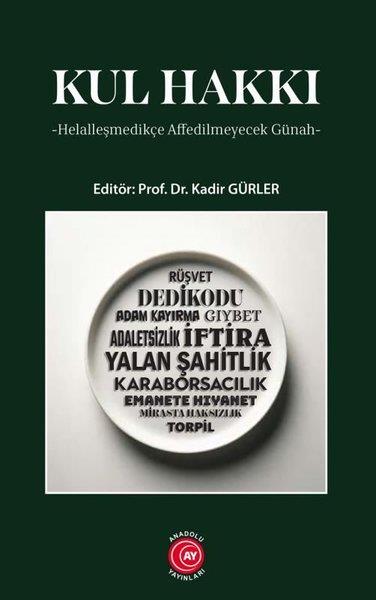 Kolektifİslami KitaplarKul Hakkı - Helalleşmedikçe Affedilmeyecek Günah