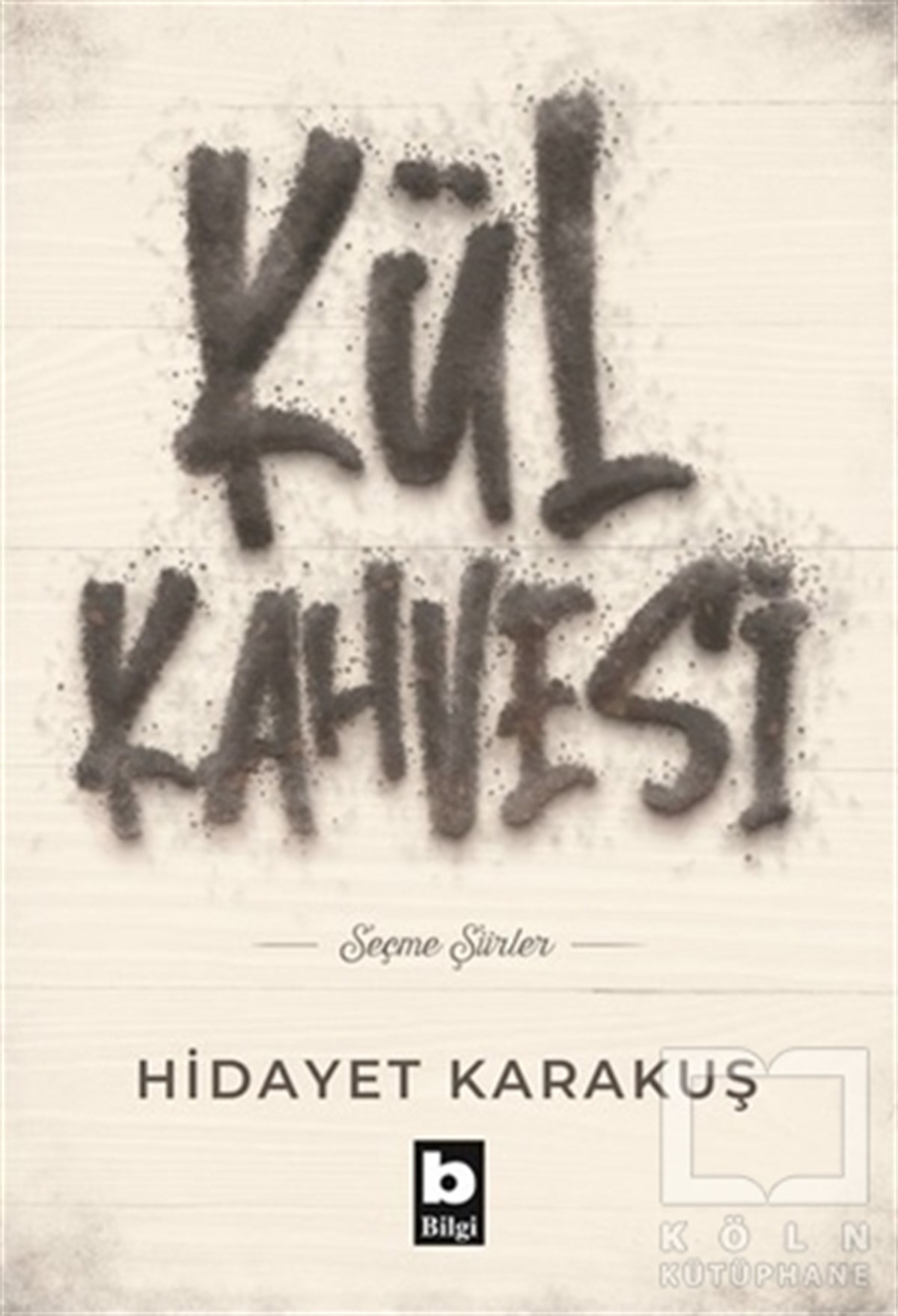 Hidayet KarakuşTürkçe Şiir KitaplarıKül Kahvesi