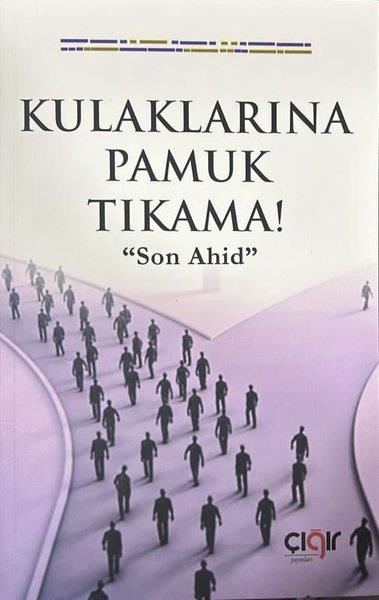 Garip Sağlıkİslami KitaplarKulaklarına Pamuk Tıkama! Son Ahid