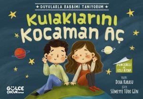 Deha KarasuIslami Çocuk KitaplariKulaklarını Kocaman Aç - Duyularla Rabbimi Tanıyorum 1 - Pencereli Kitap