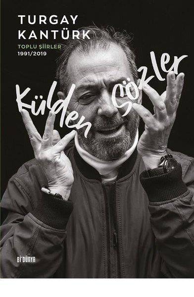 Turgay KantürkTürk ŞiiriKülden Sözler: Toplu Şiirler 1991 - 2019