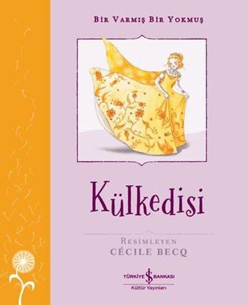 Grimm KardeşlerÇocuk Hikaye KitaplarıKülkedisi - Bir Varmış Bir Yokmuş