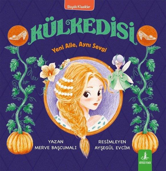 Merve BaşcumalıEgitim Etkinlik KitaplariKülkedisi - Yeni Aile, Aynı Sevgi