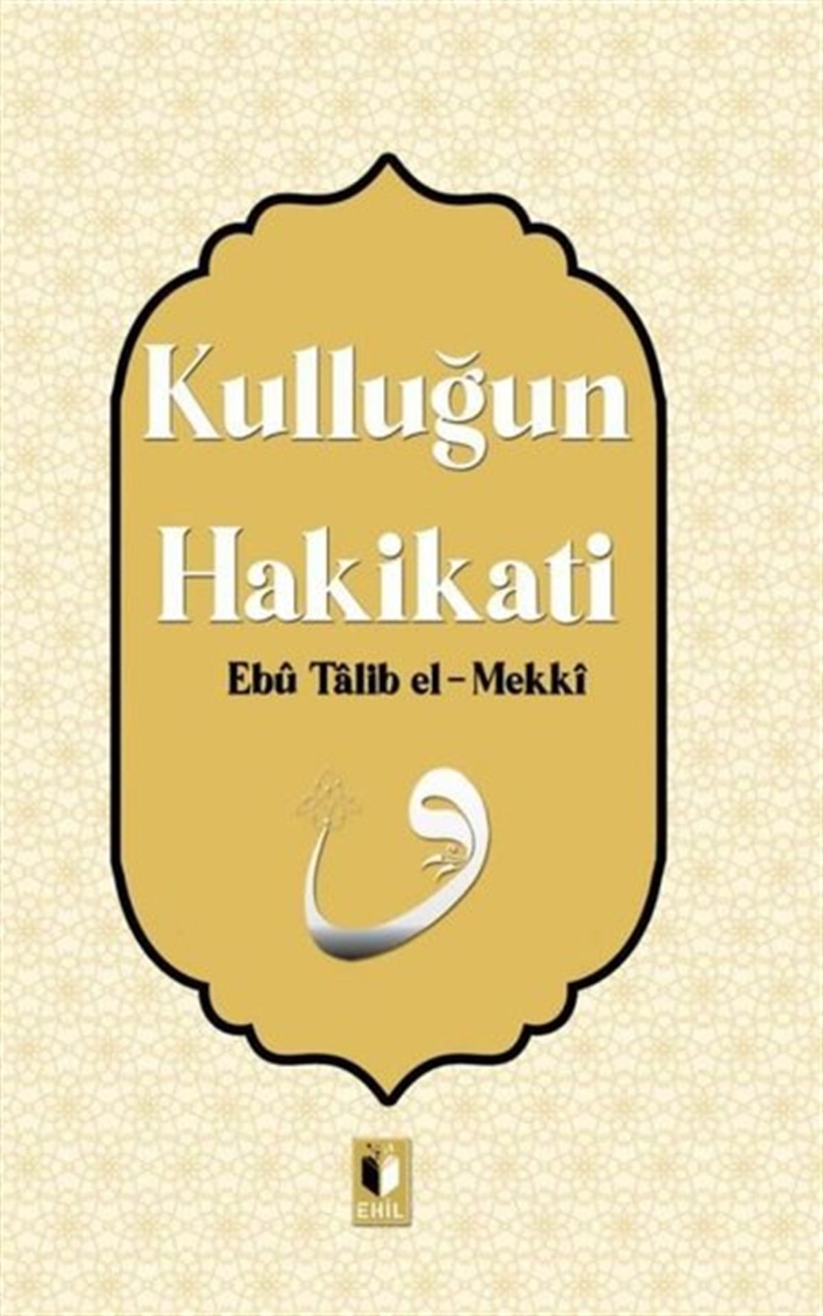 Ebu Talib El-Mekkiİslami KitaplarKulluğun Hakikati