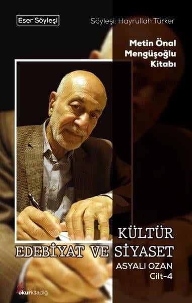 KolektifSöyleşiKültür Edebiyat ve Siyaset - Asyalı Ozan Cilt 4 - Metin Önal Mengüşoğlu Kitabı