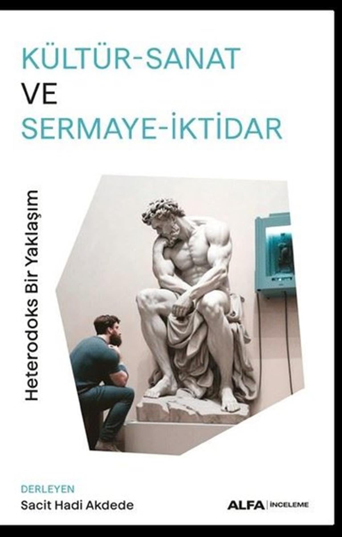 KolektifKunsttheorie BücherKültür - Sanat ve Sermaye - İktidar: Heterodoks Bir Yaklaşım
