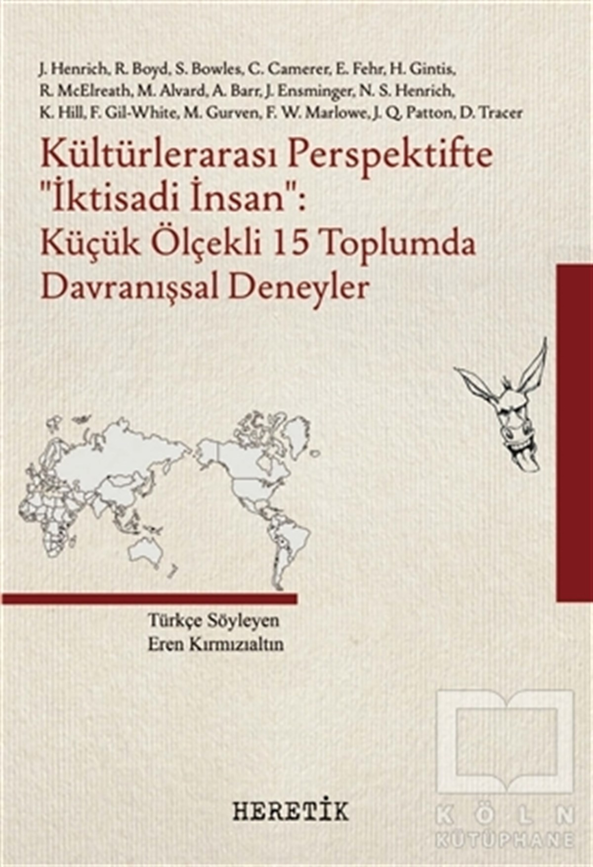 J. HenrichAkademikKültürlerarası Perspektifte İktisadi İnsan: Küçük Ölçekli 15 Toplumda Davranışsal Deneyler