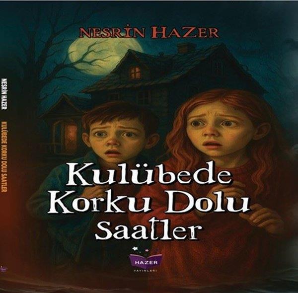 Nesrin HazerÇocuk Gençlik RomanlarıKulübede Korku Dolu Saatler