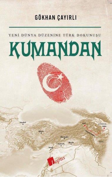 Gökhan ÇayırlıDünya Siyaseti ve PolitikasıKumandan - Yeni Dünya Düzenine Türk Dokunuşu