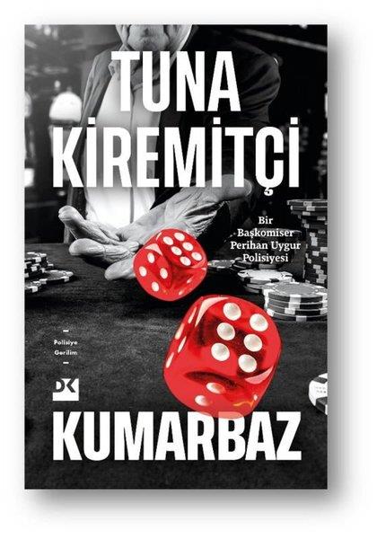 Tuna KiremitçiPolisiye Romanlar & Cinayet RomanlarıKumarbaz - Bir Başkomiser Perihan Uygur Polisiyesi