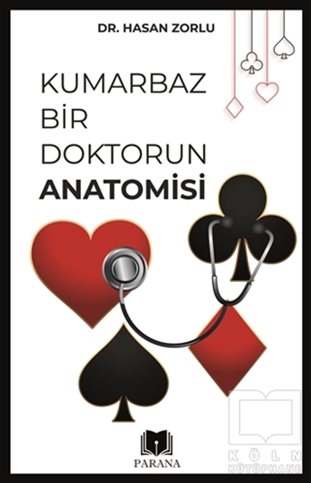 Hasan ZorluMemoiren & Brief & TagebuchKumarbaz Bir Doktorun Anatomisi