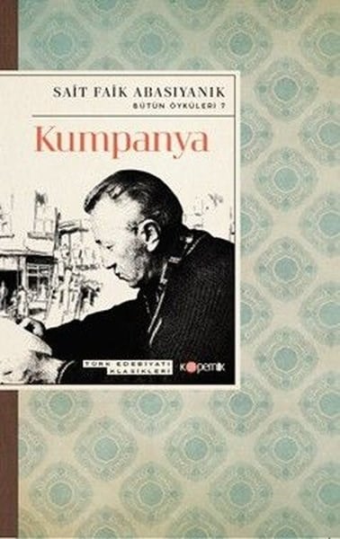 Sait Faik AbasıyanıkTürk RomaniKumpanya - Türk Edebiyatı Klasikleri