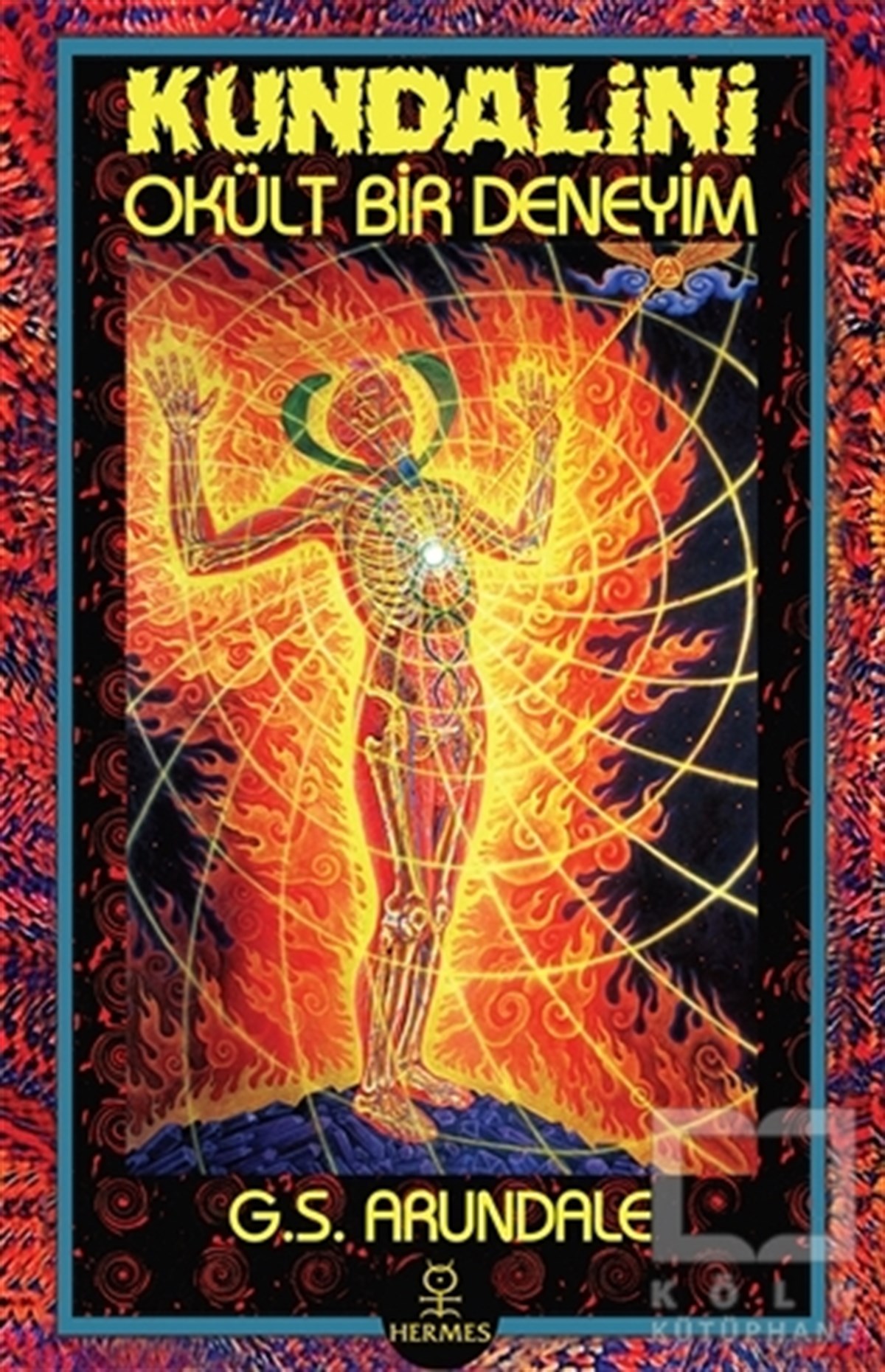 G.S. ArundaleYoga & Meditasyon KitaplarıKundalini - Okült Bir Deneyim