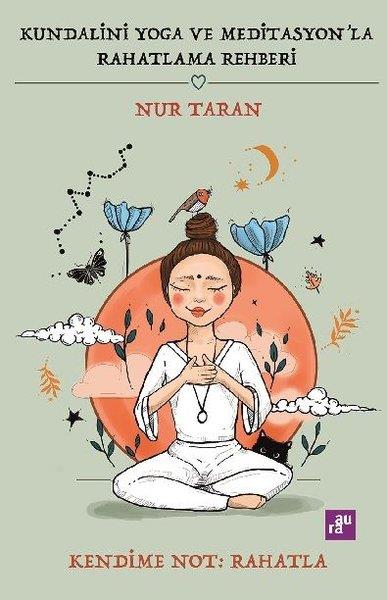 Nur TaranYoga & Meditasyon KitaplarıKundalini Yoga ve Meditasyon'la Rahatlama Rehberi