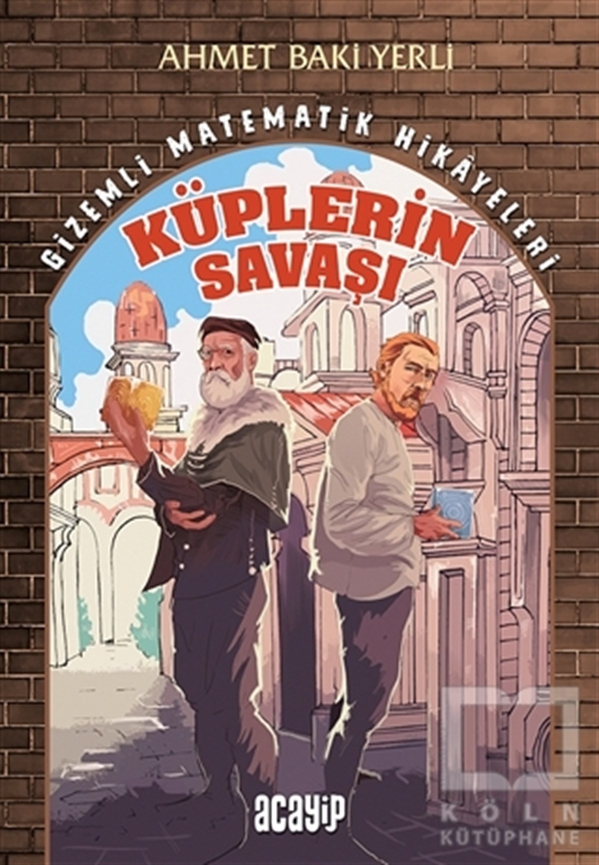Ahmet Baki YerliKinder RomaneKüplerin Savaşı - Gizemli Matematik Hikayeleri 1