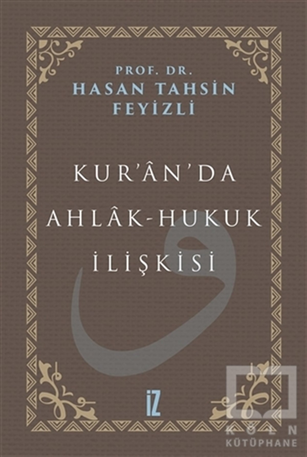 Hasan Tahsin FeyizliBücher über MoralKur’an’da Ahlak-Hukuk İlişkisi