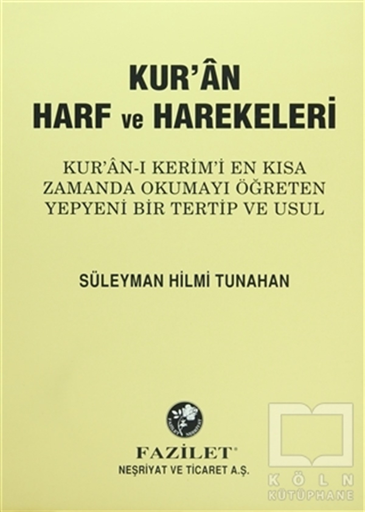 Süleyman Hilmi TunahanBücher über den heiligen Kur´an und den Kur´anKur’an Harf ve Harekeleri (Büyük)