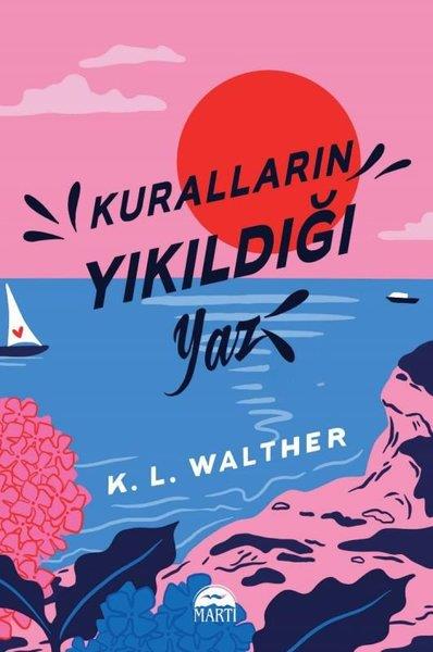 K. L. WaltherAşk Kitapları & Aşk RomanlarıKuralların Yıkıldığı Yaz