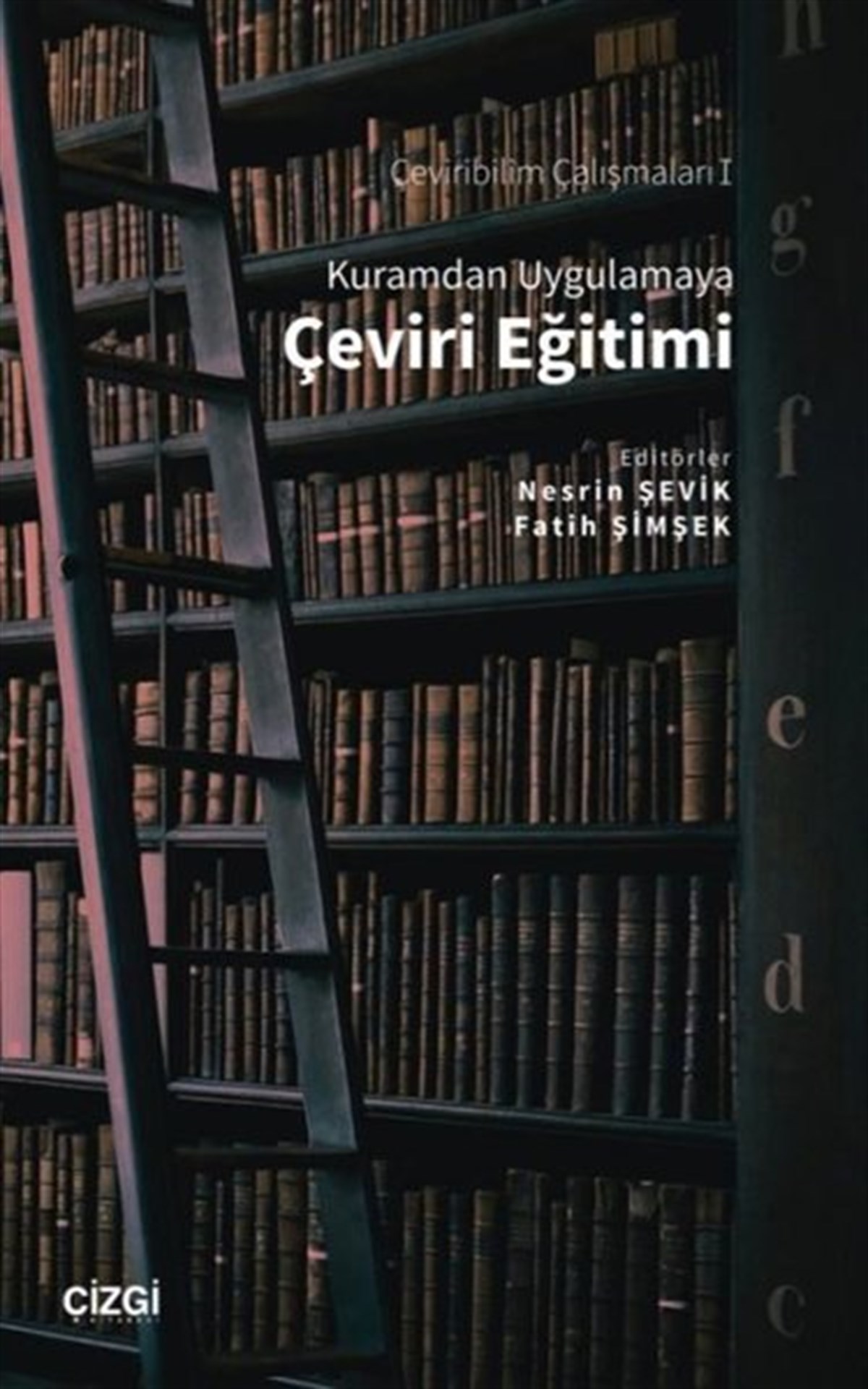 KolektifTürkische WissenschaftsbücherKuramdan Uygulamaya Çeviri Eğitimi - Çeviribilim Çalışmaları 1