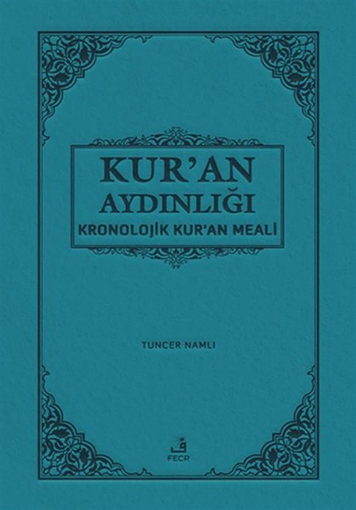Tuncer NamlıIslamische BücherKur'an Aydınlığı: Kronolojik Kur'an Meali - Hafız Boy