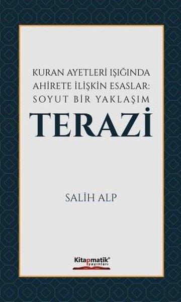 Salih AlpIslamische BücherKuran Ayetleri Işığında Ahirete İlişkin Esaslar: Soyut Bir Yaklaşım Terazi
