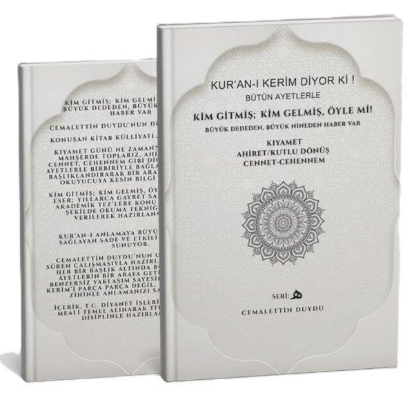 Cemalettin Duyduİslami KitaplarKur'an-ı Kerim Diyor Ki! Bütün Ayetlerle Kim Gitmiş; Kim Gelmiş Öyle mi!
