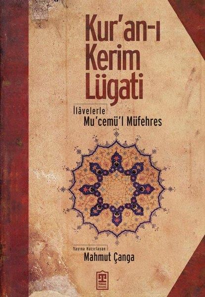 Kolektifİslami KitaplarKur'an-ı Kerim Lügati - İlavelerle Mu'cemü'l Müfehres