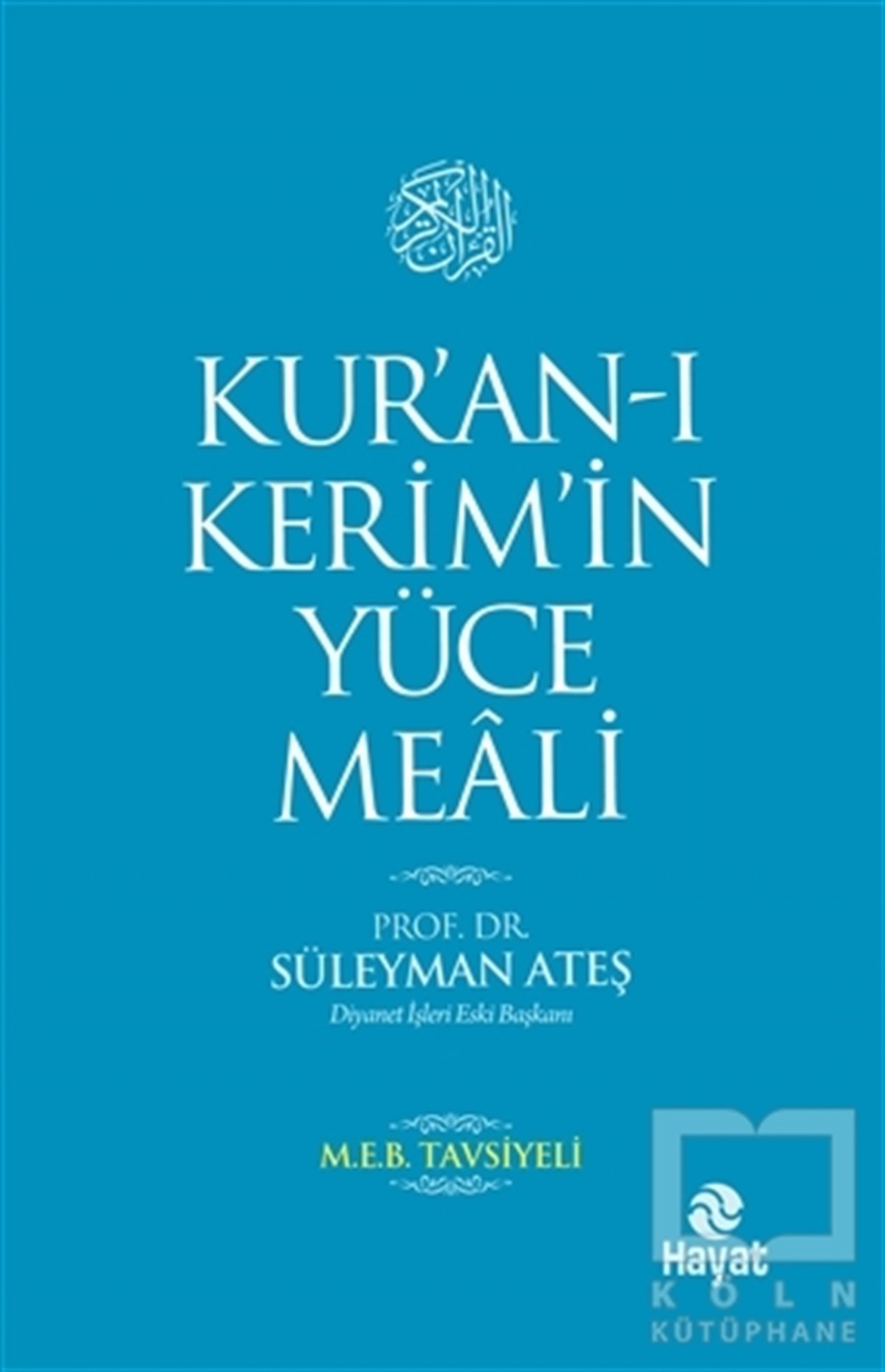 Süleyman AteşKuran ve Kuran ÜzerineKur’an-ı Kerim’in Yüce Meali (Orta Boy)