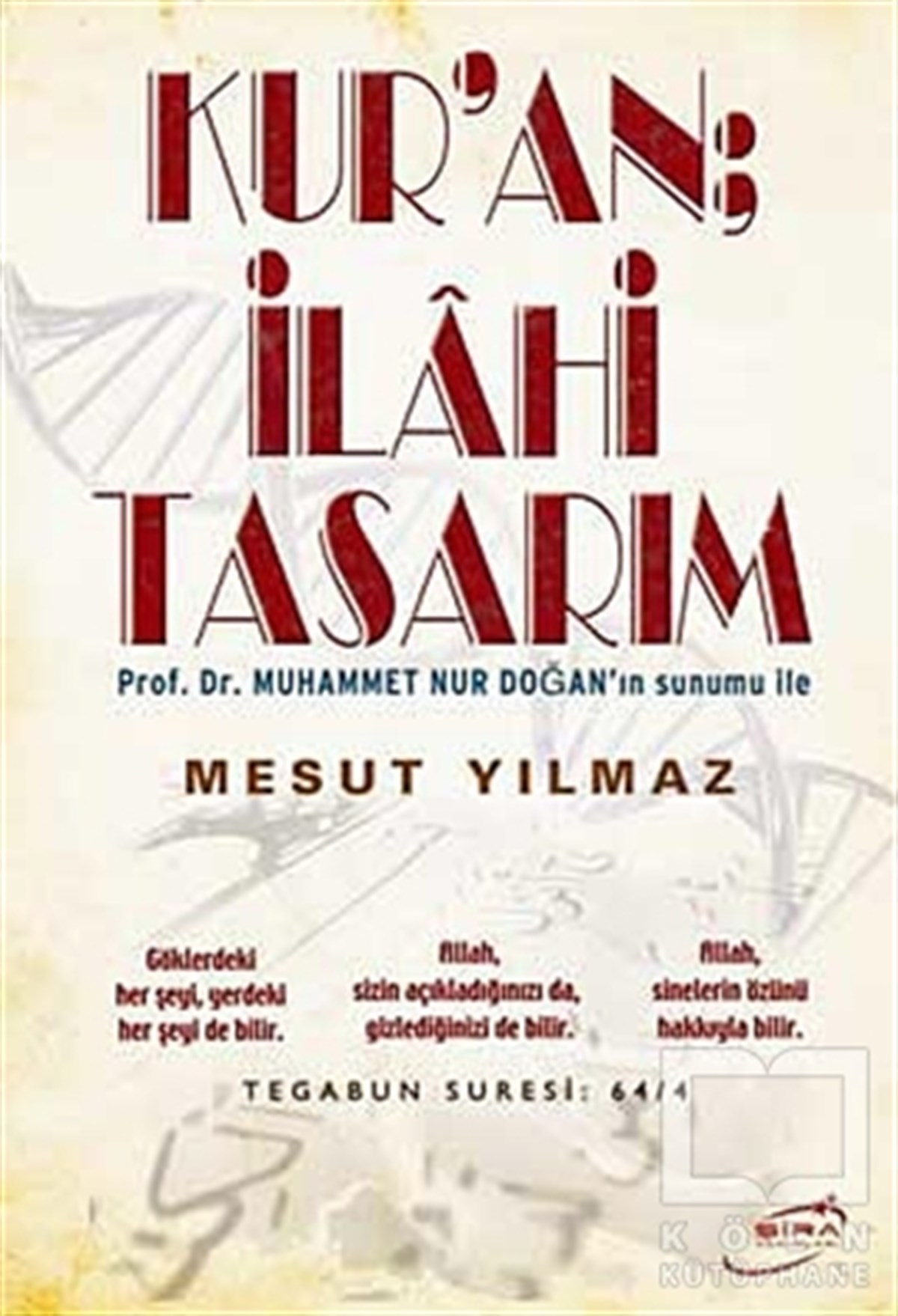 Muhammet Nur DoğanKuran ve Kuran ÜzerineKur’an; İlahi Tasarım