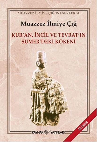 Muazzez İlmiye ÇığReligionsgeschichtliche BücherKur’an İncil ve Tevrat’ın Sumer’deki Kökeni