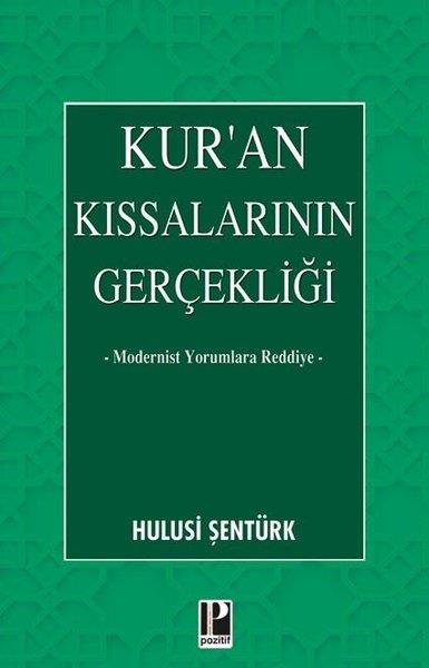 Hulusi ŞentürkDinKur'an Kıssalarının Gerçekliği - Modernist Yorumlara Reddiye