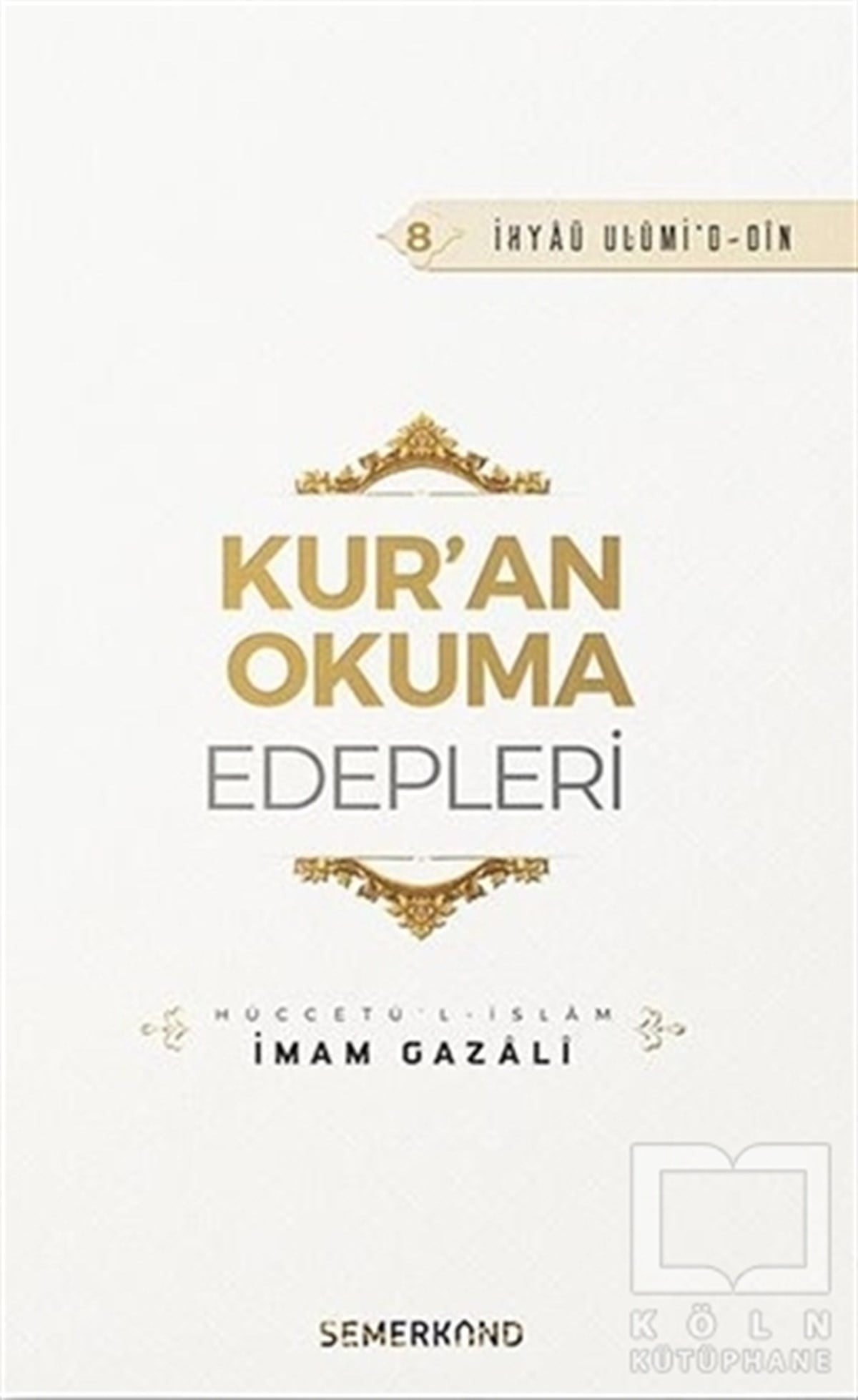 İmam GazaliTasavvuf - Mezhepler - TarikatlarKur'an Okuma Edepleri - İhya-ü Ulumi'd-Din