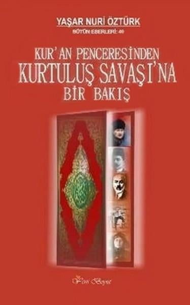 Yaşar Nuri Öztürkİslami KitaplarKur'an Penceresinden Kurtuluş Savaşı'na Bir Bakış