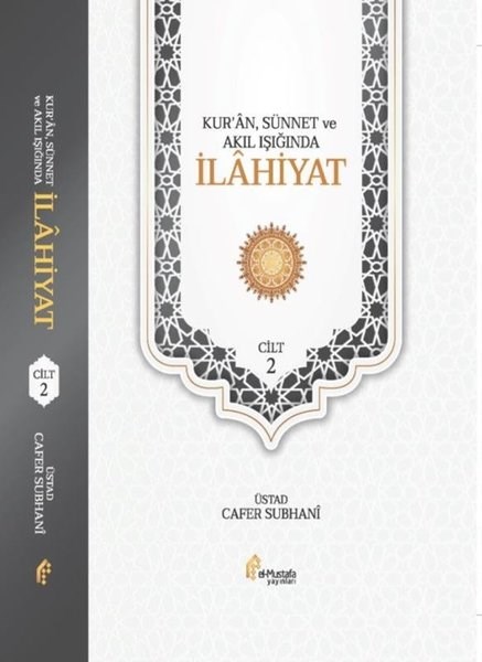 Üstad Cafer SubhaniIslamische BücherKur'an Sünnet ve Akıl Işığında İlahiyat Cilt 2