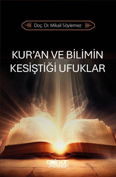 Mikail Söylemezİslami KitaplarKur'an ve Bilimin Kesiştiği Ufuklar