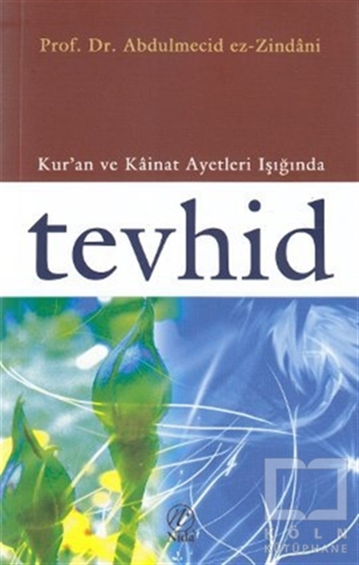 Kur’an ve Kainat Ayetleri Işığında Tevhid