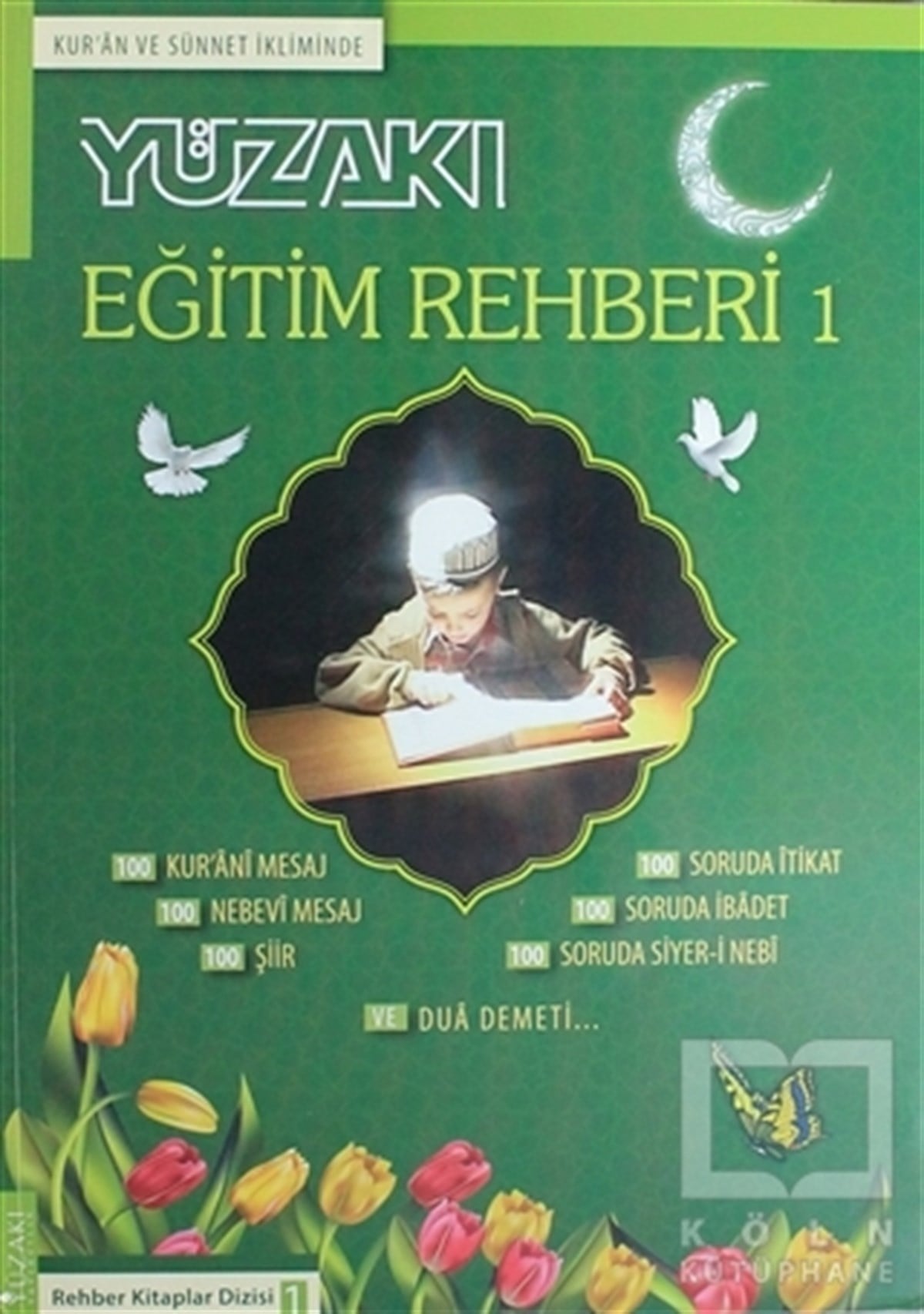 KolektifKuran ve Kuran ÜzerineKur'an ve Sünnet İkliminde - Eğitim Rehberi 1