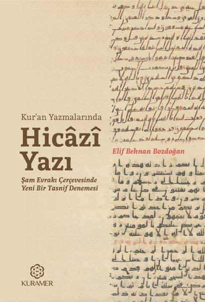 Elif Behnan Bozdoğanİslami KitaplarKur'an Yazmalarında Hicazi Yazı-Şam Evrakı Çerçevesinde Yeni Bir Tasnif Denemesi