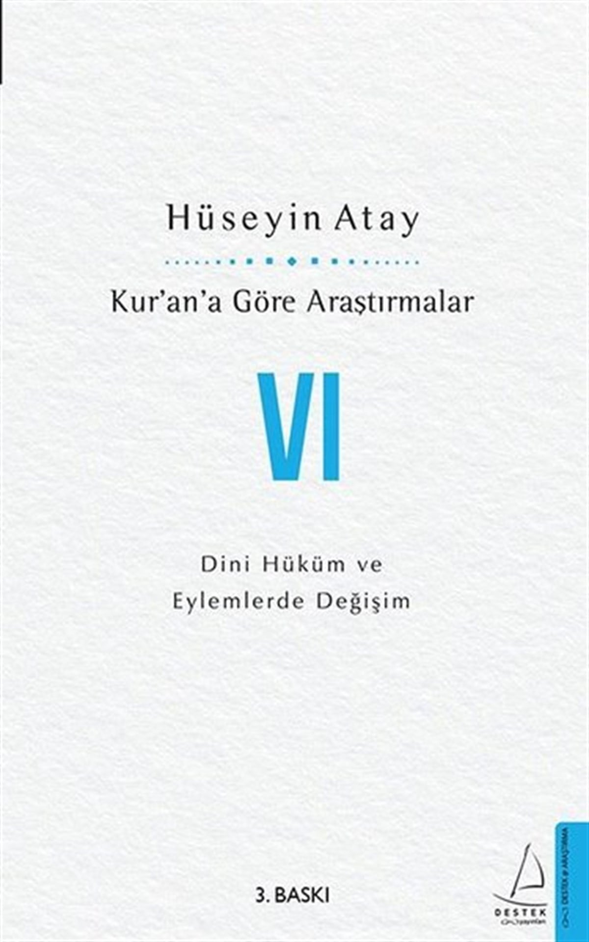 Hüseyin Atayİslami KitaplarKur'an'a Göre Araştırmalar 6 - Dini Hüküm ve Eylemlerde Değişim