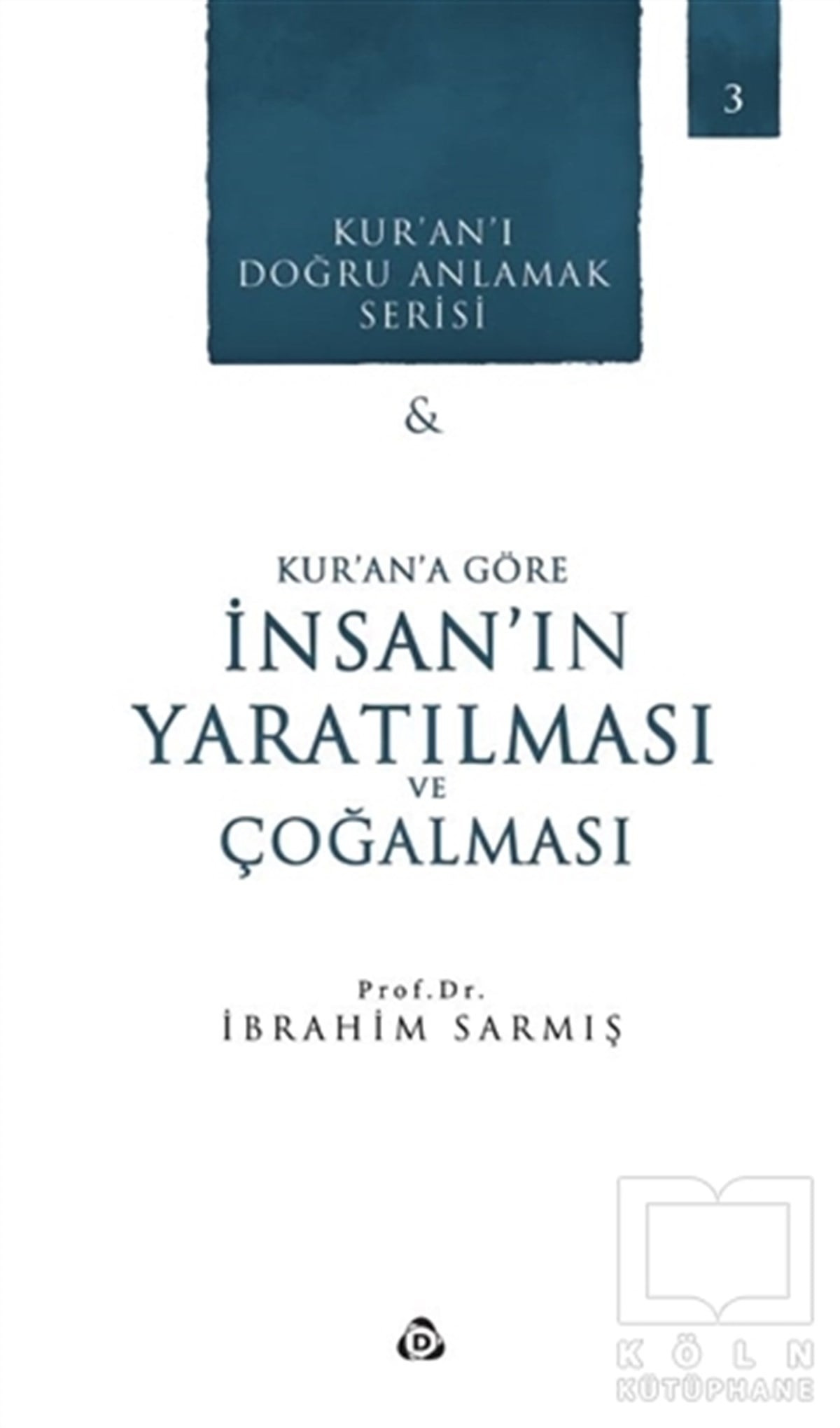 İbrahim SarmışAraştırma-İncelemeKur'an'a Göre İnsan'ın Yaratılması ve Çoğalması