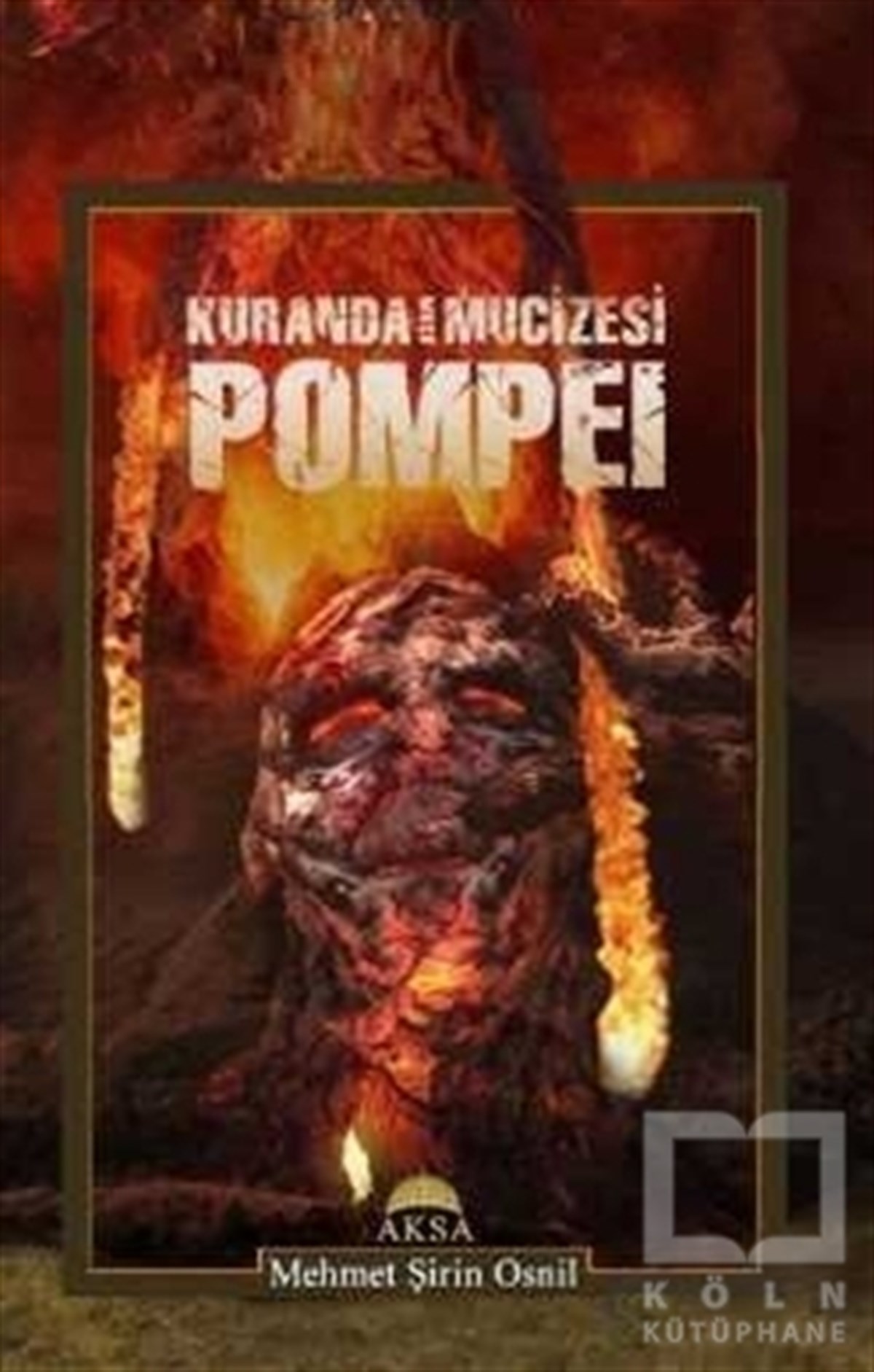 Mehmet Şirin OsnilKuran-ı Kerim ve Kuran-ı Kerim Üzerine KitaplarKuranda Asrın Mucizesi Pompei