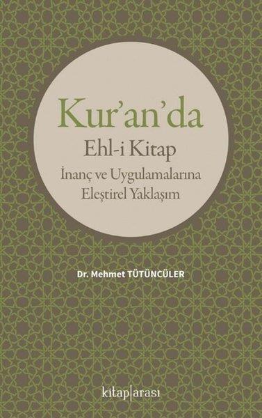 Mehmet Tütüncülerİslami KitaplarKur'an'da Ehl-i Kitap: İnanç ve Uygulamalarına Eleştirel Yaklaşım