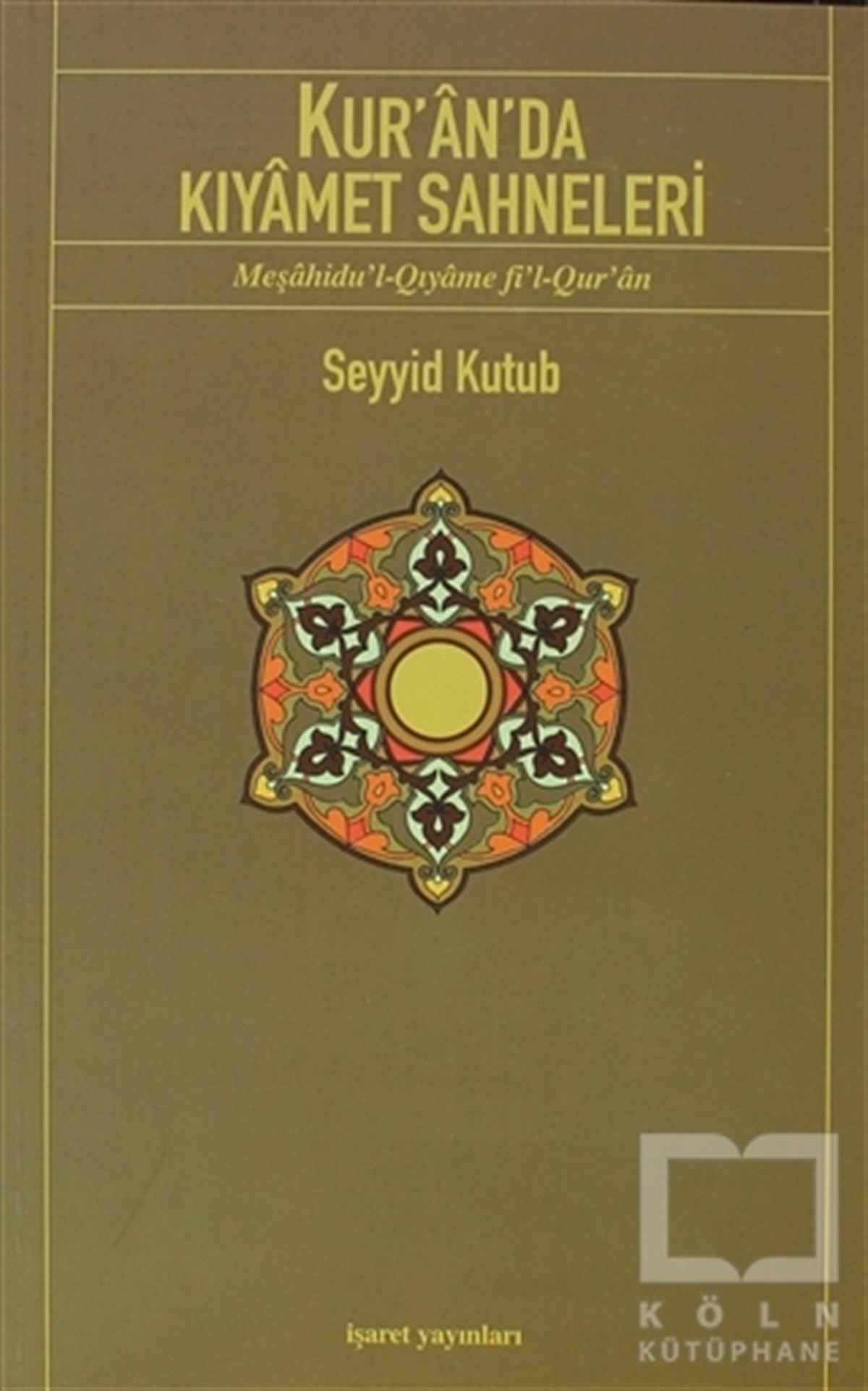 Seyyid KutubKuran ve Kuran ÜzerineKur’an’da Kıyamet Sahneleri