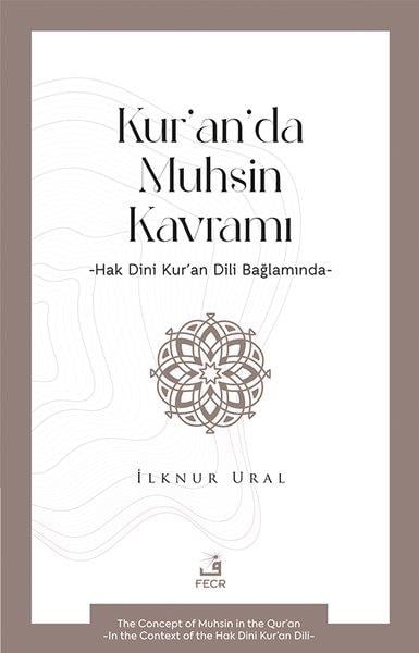 İlknur Uralİslami KitaplarKur'an'da Muhsin Kavramı - Hak Dini Kur'an Dili Bağlamında