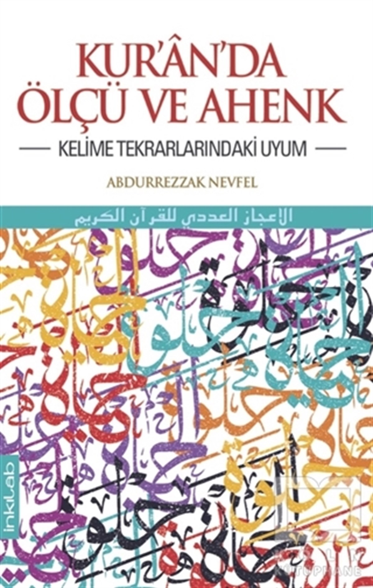 Abdurrezzak NevfelKuran ve Kuran ÜzerineKur’an’da Ölçü ve Ahenk