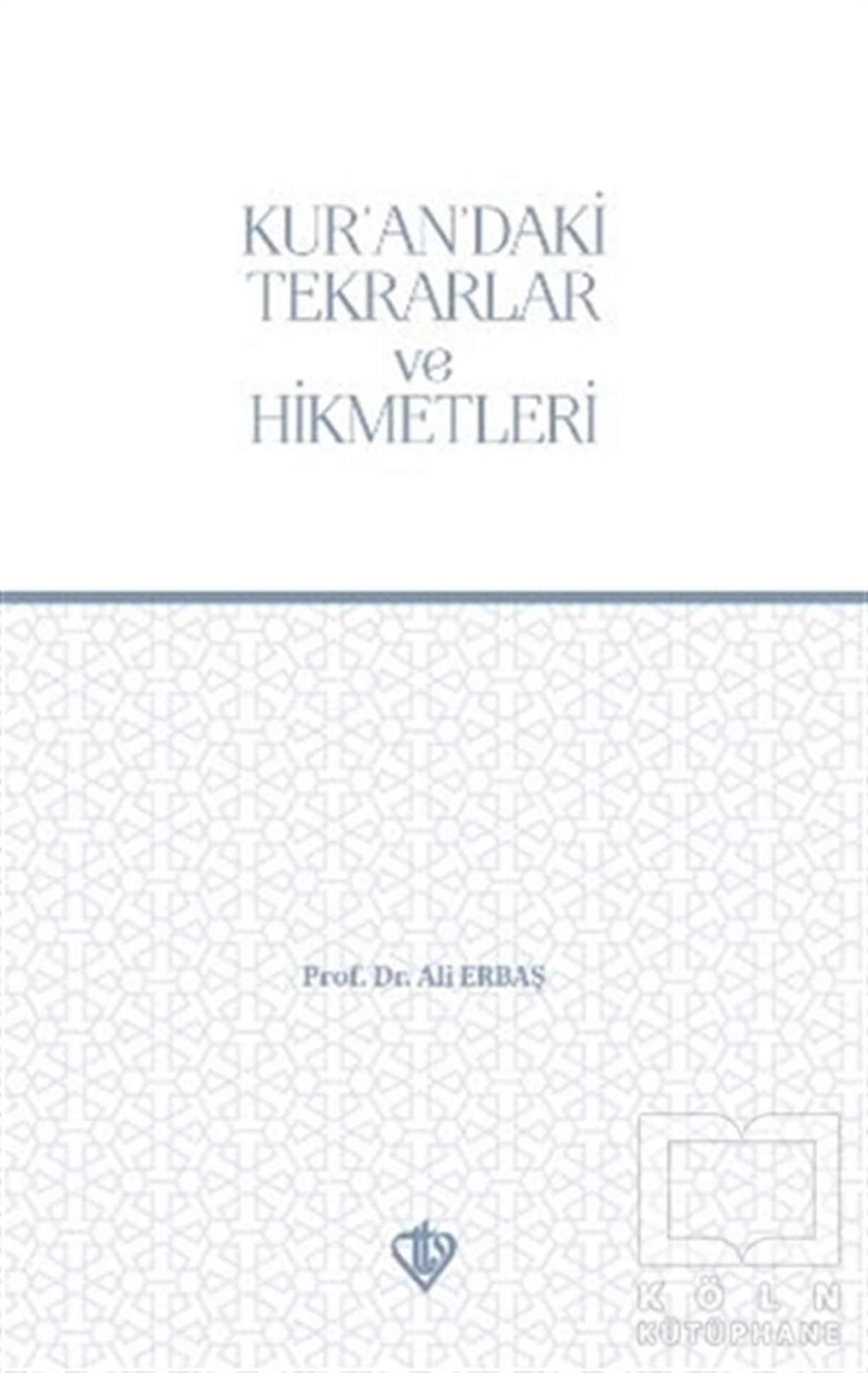Ali ErbaşKuran-ı Kerim ve Kuran-ı Kerim Üzerine KitaplarKur’an’daki Tekrarlar ve Hikmetleri