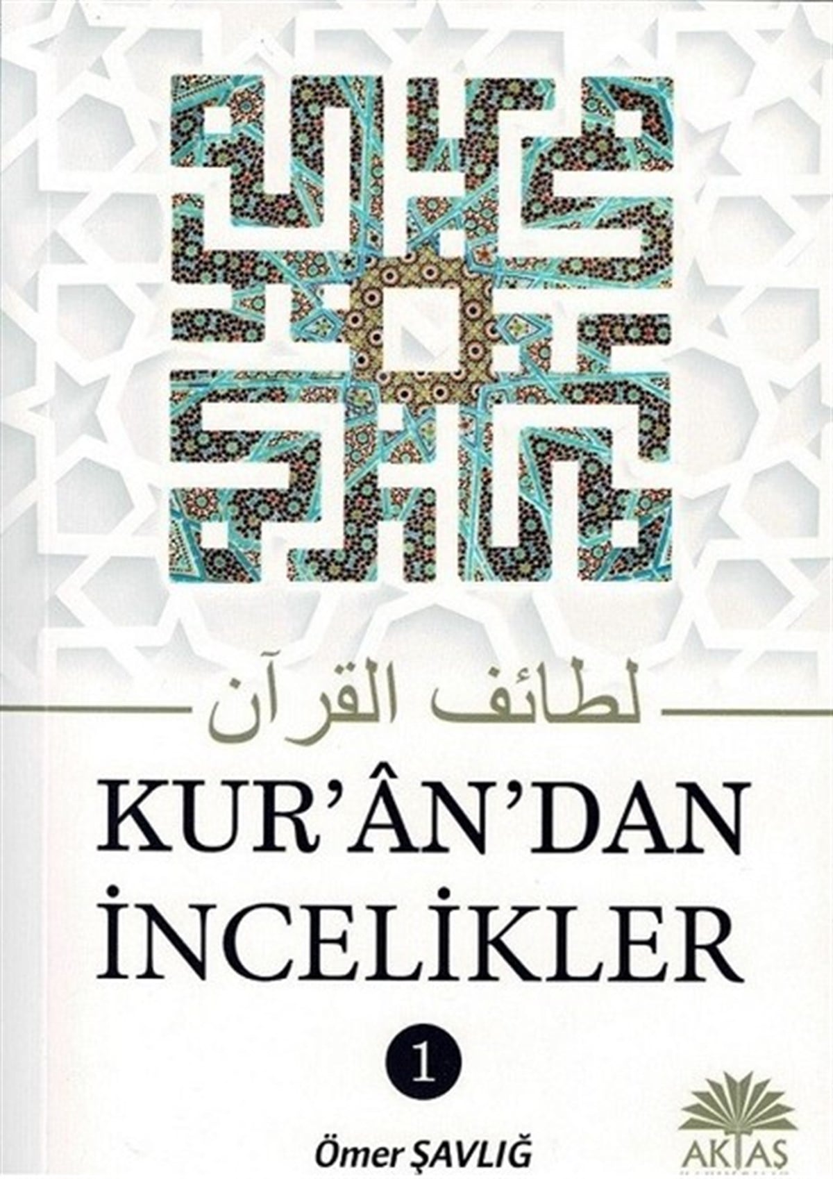 Ömer ŞavlığIslamische BücherKuran'dan İncelikler 1
