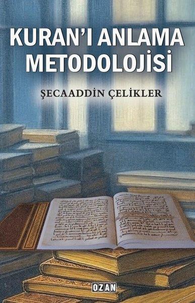 Şecaaddin ÇeliklerFelsefe BilimiKuran'ı Anlama Metodolojisi